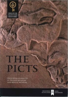 The Picts: Including Guides to St Vigeans Museum and Meigle Museum