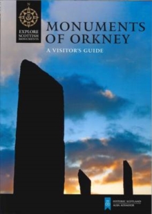 Monuments of Orkney: A Visitor’s Guide