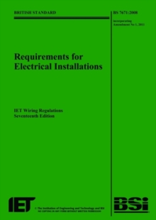 Image for Requirements for electrical installations  : IET wiring regulations, seventeenth edition