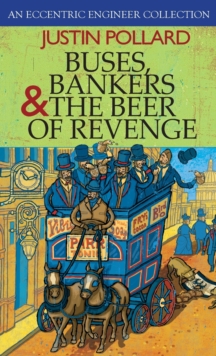Image for Buses, Bankers & the Beer of Revenge : An Eccentric Engineer Collection