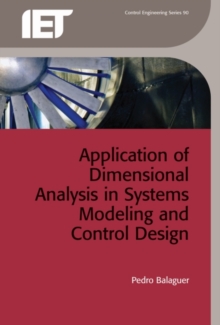 Application of Dimensional Analysis in Systems Modeling and Control Design