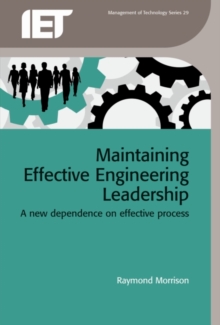 Image for Maintaining Effective Engineering Leadership : A new dependence on effective process