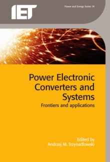 Image for Power electronic converters and systems: frontiers and applications