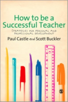 Image for How to be a successful teacher  : strategies for your personal and professional development