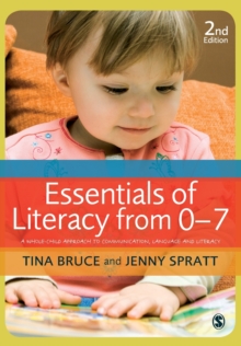 Image for Essentials of literacy from 0-7  : a whole-child approach to communication, language and literacy