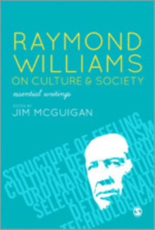 Image for Raymond Williams on culture and society  : essential writings