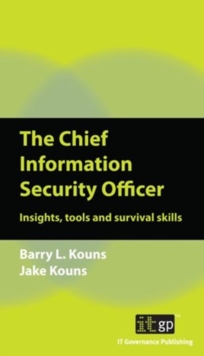 Image for The chief information security officer: insights, tools and survival skills