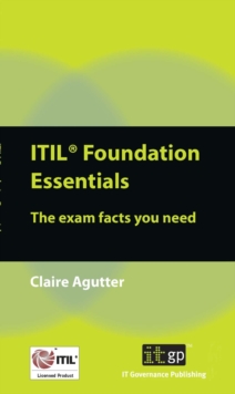 Image for ITIL foundation essentials: the exam facts you need
