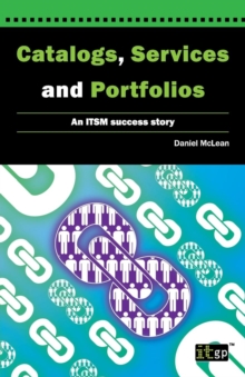 Image for Catalogs, Services and Portfolios : An ITSM Success Story