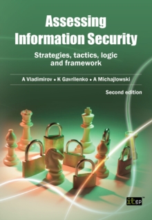 Image for Assessing Information Security: Strategies, Tactics, Logic and Framewortk