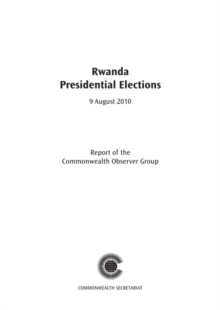 Image for Rwanda presidential elections, 9 August 2010  : report of the Commonwealth Observer Group