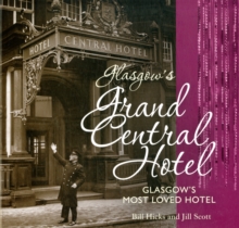Image for Glasgow's Grand Central Hotel  : Glasgow's most loved hotel
