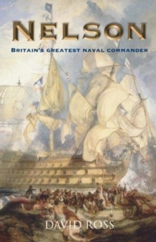 Nelson: Britain’s Greatest Naval Commander