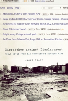 Image for Dispatches against displacement: field notes from San Francisco's housing wars