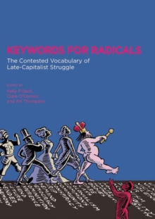 Image for Keywords for radicals: the contested vocabulary of late-capitalist struggle