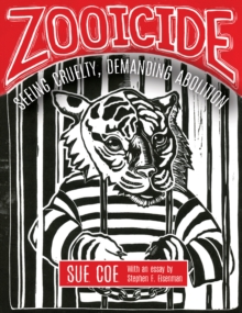 Image for Zooicide: Seeing Cruelty, Demanding Abolition