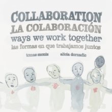 Image for Collaboration: ways we work together = La colaboracion : las formas en que trabajamos juntos