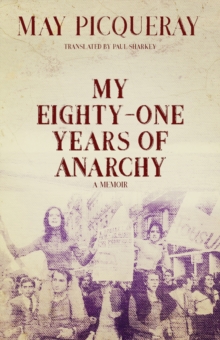 My Eighty-One Years of Anarchy: A Memoir