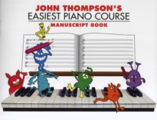 John Thompson’s Easiest Piano Course Manuscript
