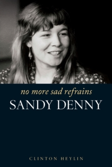 Image for No more sad refrains  : the life and times of Sandy Denny