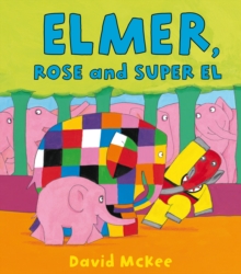 Image for Elmer, Rose and Super El
