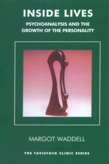 Image for Inside lives: psychoanalysis and the development of the personality