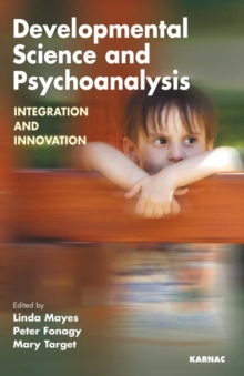 Image for Developmental science and psychoanalysis: integration and innovation