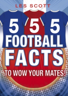 Image for 555 Football Facts To Wow Your Mates!