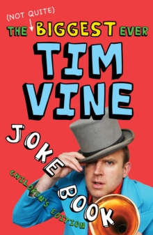 The (Not Quite) Biggest Ever Tim Vine Joke Book: Children’s Edition