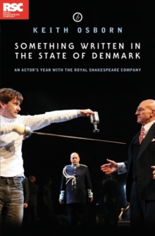 Image for Something Written in the State of Denmark: An Actor's Year with the Royal Shakespeare Company: An Actor's Year with the Royal Shakespeare Company