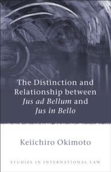 Image for Distinction and relationship between jus ad bellum and jus in bello