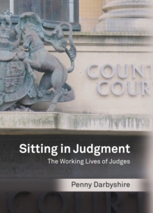 Image for Sitting in judgment  : the working lives of judges
