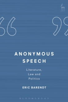 Image for Anonymous speech  : literature, law and politics
