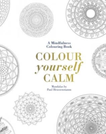 Image for Colour Yourself Calm : A Mindfulness Colouring Book