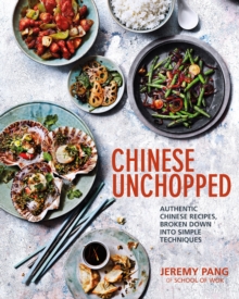 Image for Chinese unchopped: authentic Chinese recipes, broken down into simple techniques