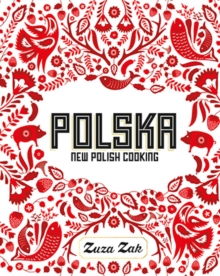 Polska: New Polish Cooking