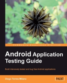Image for Android application testing guide: build intensively tested and bug free Android applications