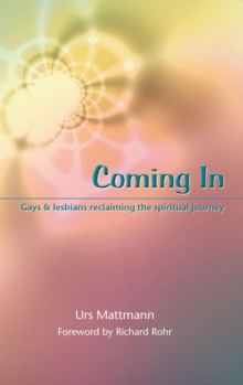 Image for Coming in: gays & lesbians reclaiming the spiritual journey