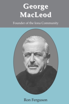 Image for George Macleod: Founder of the Iona Community