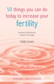 Image for 50 Things You Can Do Today to Increase Your Fertility