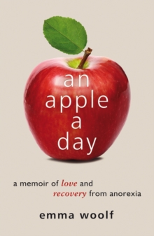 Image for An apple a day  : a memoir of love and recovery from anorexia