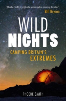 Image for Wild nights  : camping Britain's extremes