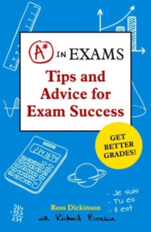 Image for A* [enclosed in circle] in exams  : tips and advice for exam success