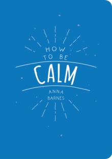 How to be Calm