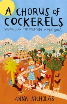 Image for A chorus of cockerels  : walking on the wild side in Mallorca