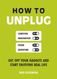 Image for How to unplug  : get off your gadgets and start enjoying real life