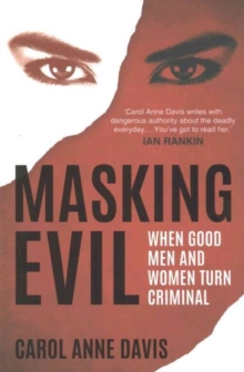Image for Masking evil  : when good men and women turn criminal