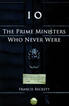 Image for The prime ministers who never were