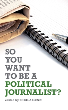 Image for So you want to be a political journalist