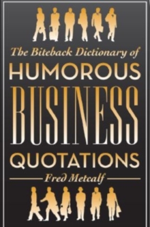 Image for The Biteback Dictionary of Humorous Business Quotations